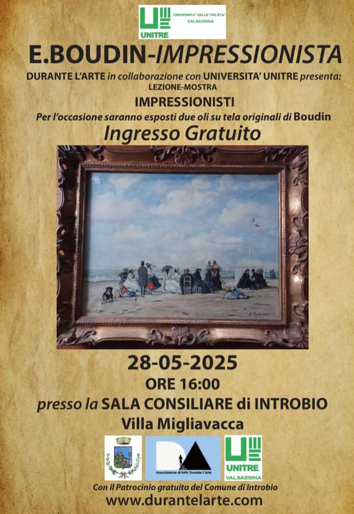 Durante l'Arte in collaborazione con Università Unitre presenta: Lezione-mostra Impressionisti.
		            Per l'occasione saranno esposti due oli su tela original Boudin; Ingresso gratuito 28-05-2025 ore 16:00 presso la sala consiliare di Introbio Villa Migliavacca; Con il patrocinio
		            gratuito del Comune di Introbio.